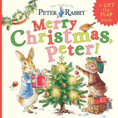 Cover Image for Merry Christmas, Peter!: A Lift-The-Flap Book -- Beatrix Potter, Board Book