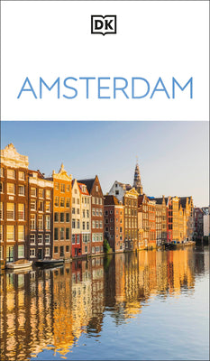 Cover Image for DK Amsterdam: Must-See Sights. Culture & History. Detailed Maps & Tours. Covers Canal Ring, Red Light District, & -- Dk Travel, Paperback