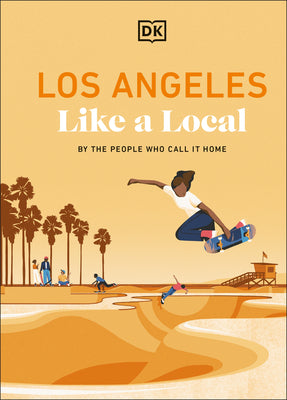 Cover Image for Los Angeles Like a Local: By the People Who Call It Home -- Dk Travel, Hardcover