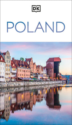 Cover Image for DK Poland: Must-See Sights. Culture & History. Detailed Maps & Tours. Covers Warsaw, Kraków, Gdansk, Wroclaw, & -- Dk Travel, Paperback