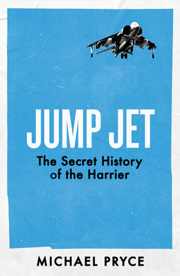 Cover Image for Jump Jet: The Secret History of the Harrier -- Michael Pryce, Hardcover