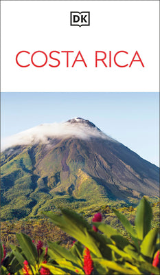 Cover Image for DK Costa Rica: Must-See Sights. Culture & History. Detailed Maps & Tours. Covers San José, La Fortuna, Monteverde, -- Dk Travel, Paperback