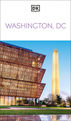 Cover Image for DK Washington, DC: Must-See Sights. Culture & History. Detailed Maps & Tours. Covers National Mall, Capitol Hill, & Mor -- Dk Travel, Paperback