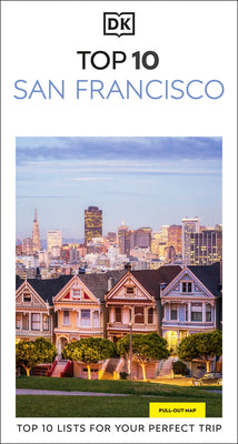 Cover Image for DK Top 10 San Francisco: Top 10 Lists for Your Perfect Trip, Plus an All-Weather Folded Map -- Dk Travel, Paperback