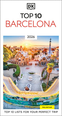 Cover Image for DK Top 10 Barcelona: Top 10 Lists for Your Perfect Trip, Plus an All-Weather Folded Map -- Dk Travel, Paperback
