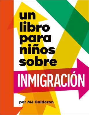 Cover Image for Un Libro Para Niños Sobre Inmigración -- Mj Calderon, Hardcover