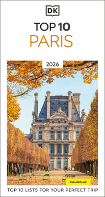 Cover Image for DK Top 10 Paris: Top 10 Lists for Your Perfect Trip, Plus an All-Weather Folded Map -- Dk Travel, Paperback