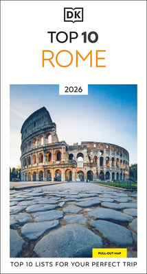 Cover Image for DK Top 10 Rome: Top 10 Lists for Your Perfect Trip, Plus an All-Weather Folded Map -- Dk Travel, Paperback