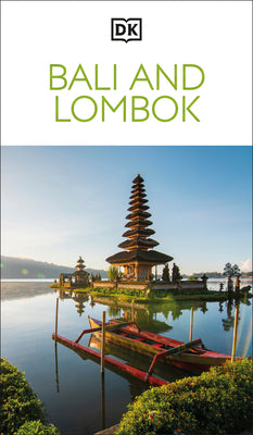 Cover Image for DK Bali and Lombok: Must-See Sights. Culture & History. Detailed Maps & Tours. Covers Ubud, Uluwatu, Kuta, & More -- Dk Travel, Paperback