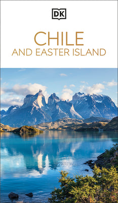Cover Image for DK Chile and Easter Island: Must-See Sights. Culture & History. Detailed Maps & Tours. Covers Santiago, Valparaíso, & More -- Dk Travel, Paperback