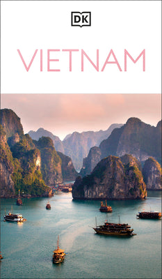 Cover Image for DK Vietnam: Must-See Sights. Culture & History. Detailed Maps & Tours. Covers Hanoi, Ho CHI Minh, Mekong Delta, -- Dk Travel, Paperback