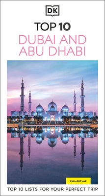Cover Image for DK Top 10 Dubai and Abu Dhabi: Top 10 Lists for Your Perfect Trip, Plus an All-Weather Folded Map -- Dk Travel, Paperback