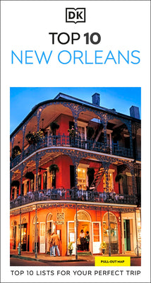 Cover Image for DK Top 10 New Orleans: Top 10 Lists for Your Perfect Trip, Plus an All-Weather Folded Map -- Dk Travel, Paperback