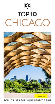 Cover Image for DK Top 10 Chicago: Top 10 Lists for Your Perfect Trip, Plus an All-Weather Folded Map -- Dk Travel, Paperback