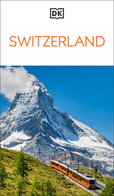 Cover Image for DK Switzerland: Must-See Sights. Culture & History. Detailed Maps & Tours. Covers Zürich, Lucerne, the Matterhorn, & -- Dk Travel, Paperback