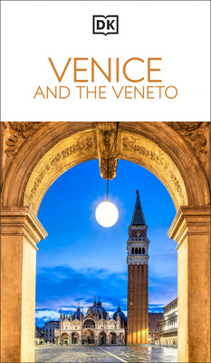 Cover Image for DK Venice and the Veneto: Must-See Sights. Culture & History. Detailed Maps & Tours. Covers San Marco, Verona, & More -- Dk Travel, Paperback