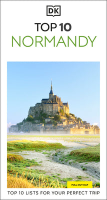 Cover Image for DK Top 10 Normandy: Top 10 Lists for Your Perfect Trip, Plus an All-Weather Folded Map -- Dk Travel, Paperback