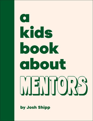 Cover Image for A Kids Book about Mentors -- Josh Shipp, Hardcover