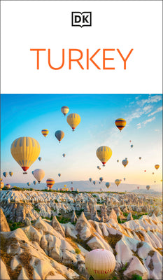 Cover Image for DK Turkey: Must-See Sights. Culture & History. Detailed Maps & Tours. Covers Istanbul, Cappadocia, Antalya, Bod -- Dk Travel, Paperback