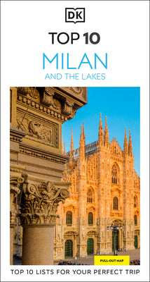 Cover Image for DK Top 10 Milan and the Lakes: Top 10 Lists for Your Perfect Trip, Plus an All-Weather Folded Map -- Dk Travel, Paperback