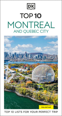 Cover Image for DK Top 10 Montreal and Quebec City: Top 10 Lists for Your Perfect Trip, Plus an All-Weather Folded Map -- Dk Travel, Paperback