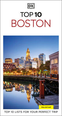 Cover Image for DK Top 10 Boston: Top 10 Lists for Your Perfect Trip, Plus an All-Weather Folded Map -- Dk Travel, Paperback