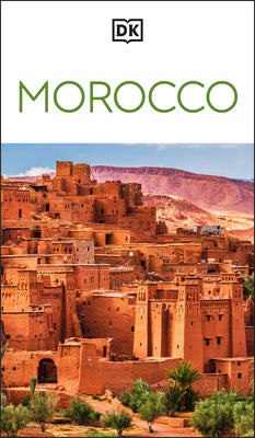 Cover Image for DK Morocco: Must-See Sights. Culture & History. Detailed Maps & Tours. Covers Marrakech, Fès, Sahara Desert, & More -- Dk Travel, Paperback