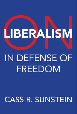Cover Image for On Liberalism: In Defense of Freedom -- Cass R. Sunstein, Hardcover