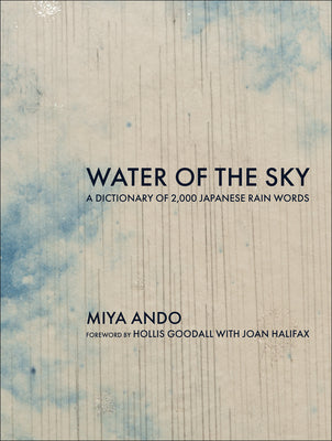 Cover Image for Water of the Sky: A Dictionary of 2,000 Japanese Rain Words -- Miya Ando, Hardcover