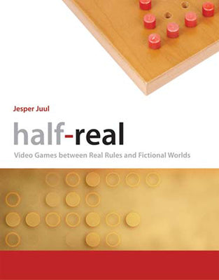Cover Image for Half-Real: Video Games between Real Rules and Fictional Worlds -- Jesper Juul, Paperback