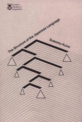 Cover Image for The Structure of the Japanese Language -- Susumu Kuno, Paperback