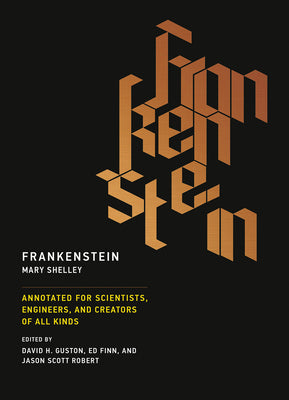 Cover Image for Frankenstein: Annotated for Scientists, Engineers, and Creators of All Kinds -- Mary Shelley, Paperback