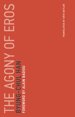 Cover Image for The Agony of Eros -- Byung-Chul Han, Paperback