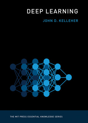 Cover Image for Deep Learning -- John D. Kelleher, Paperback