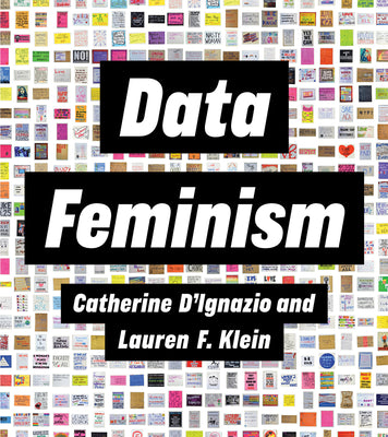 Cover Image for Data Feminism -- Catherine D'Ignazio, Paperback