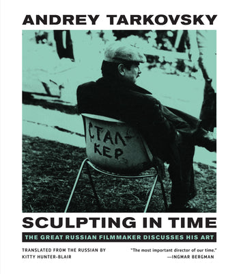 Cover Image for Sculpting in Time: Reflections on the Cinema -- Andrey Tarkovsky, Paperback
