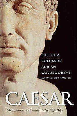 Cover Image for Caesar: Life of a Colossus -- Adrian Goldsworthy, Paperback