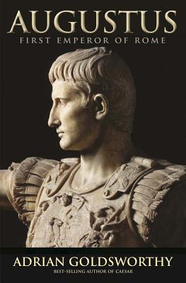 Cover Image for Augustus: First Emperor of Rome -- Adrian Goldsworthy, Paperback