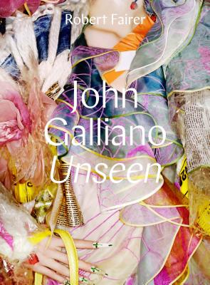 Cover Image for John Galliano: Unseen -- Robert Fairer, Hardcover