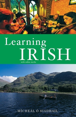 Cover Image for Learning Irish: Text with Online Media -- Michael O'Siadhail, Paperback