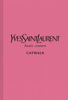 Cover Image for Yves Saint Laurent: The Complete Haute Couture Collections, 1962-2002 -- Suzy Menkes, Hardcover