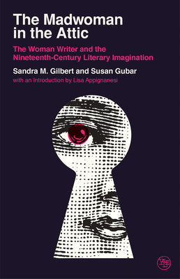 Cover Image for The Madwoman in the Attic: The Woman Writer and the Nineteenth-Century Literary Imagination -- Sandra M. Gilbert, Paperback