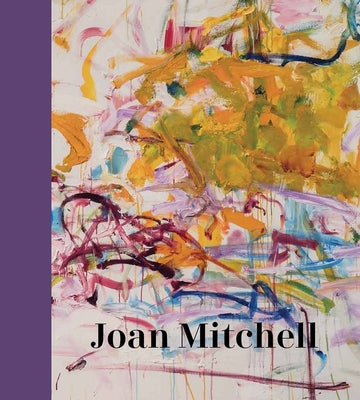 Cover Image for Joan Mitchell -- Sarah Roberts, Hardcover