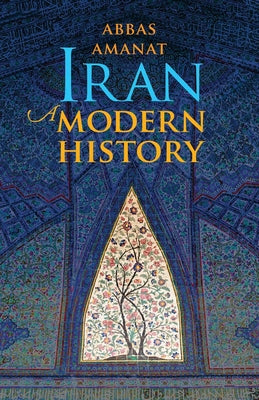 Cover Image for Iran: A Modern History -- Abbas Amanat, Paperback