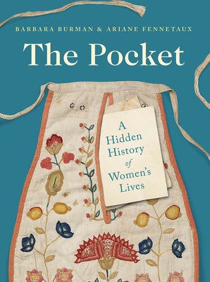Cover Image for The Pocket: A Hidden History of Women's Lives, 1660-1900 -- Barbara Burman, Paperback