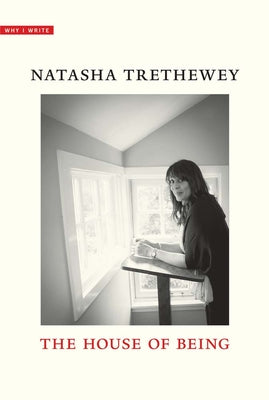 Cover Image for The House of Being -- Natasha Trethewey, Hardcover