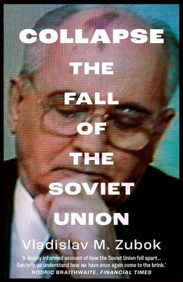Cover Image for Collapse: The Fall of the Soviet Union -- Vladislav M. Zubok, Paperback