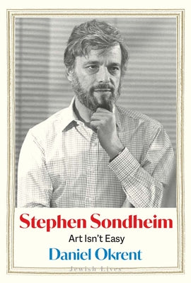 Cover Image for Stephen Sondheim: Art Isn't Easy -- Daniel Okrent, Hardcover