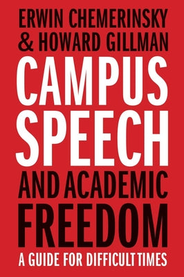 Cover Image for Campus Speech and Academic Freedom: A Guide for Difficult Times -- Erwin Chemerinsky, Hardcover