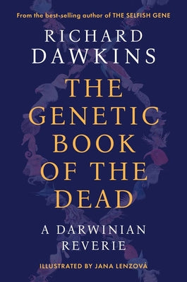 Cover Image for The Genetic Book of the Dead: A Darwinian Reverie -- Richard Dawkins, Hardcover